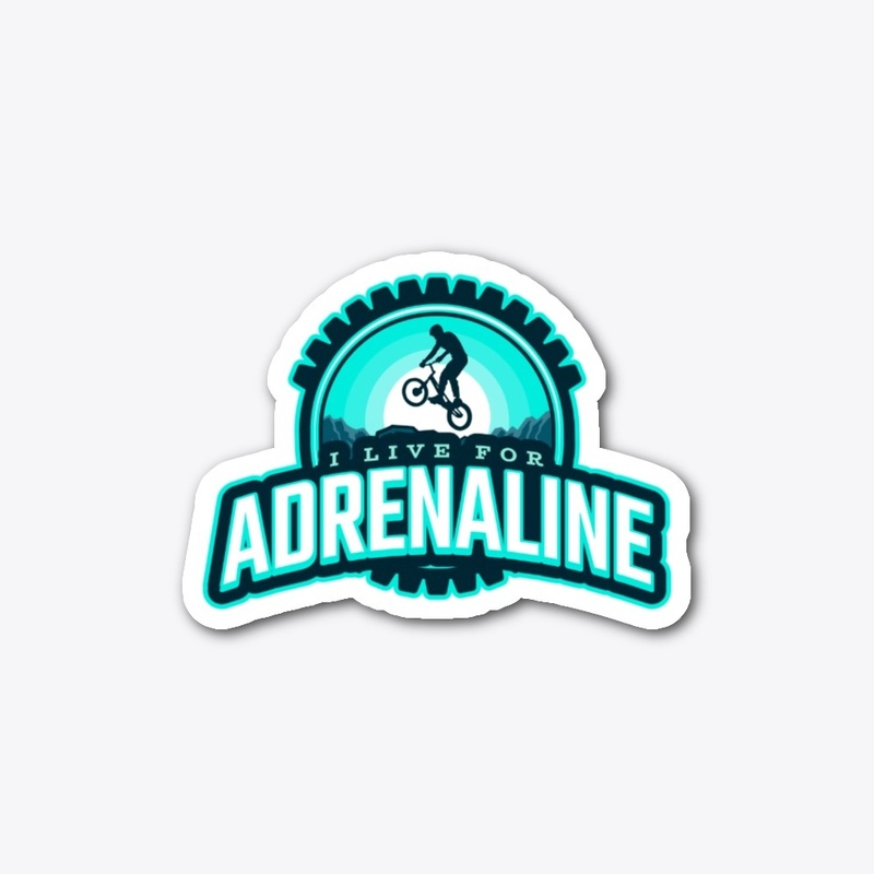 I live for Adrenaline