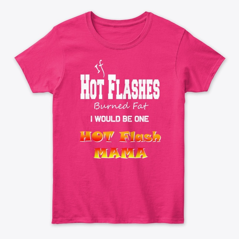 If Hot Flashes Burned Fat, I Would Be