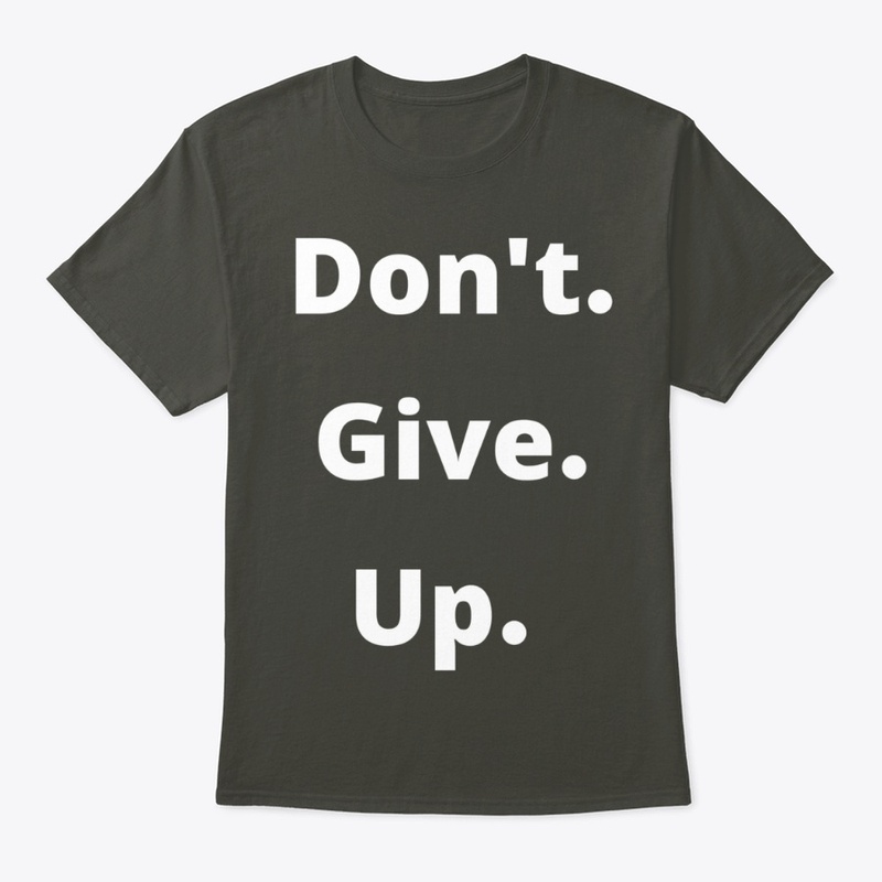 Don't give up T_shirt 