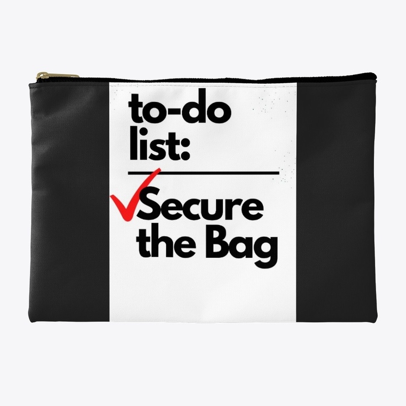 TO DO LIST: SECURE THE BAG