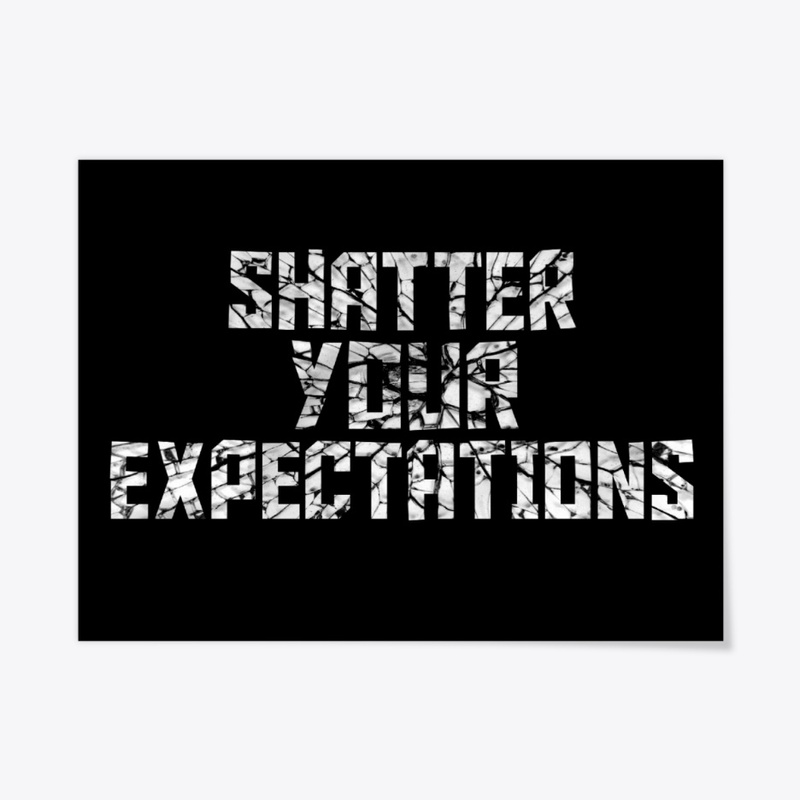 Shatter Your Expectations