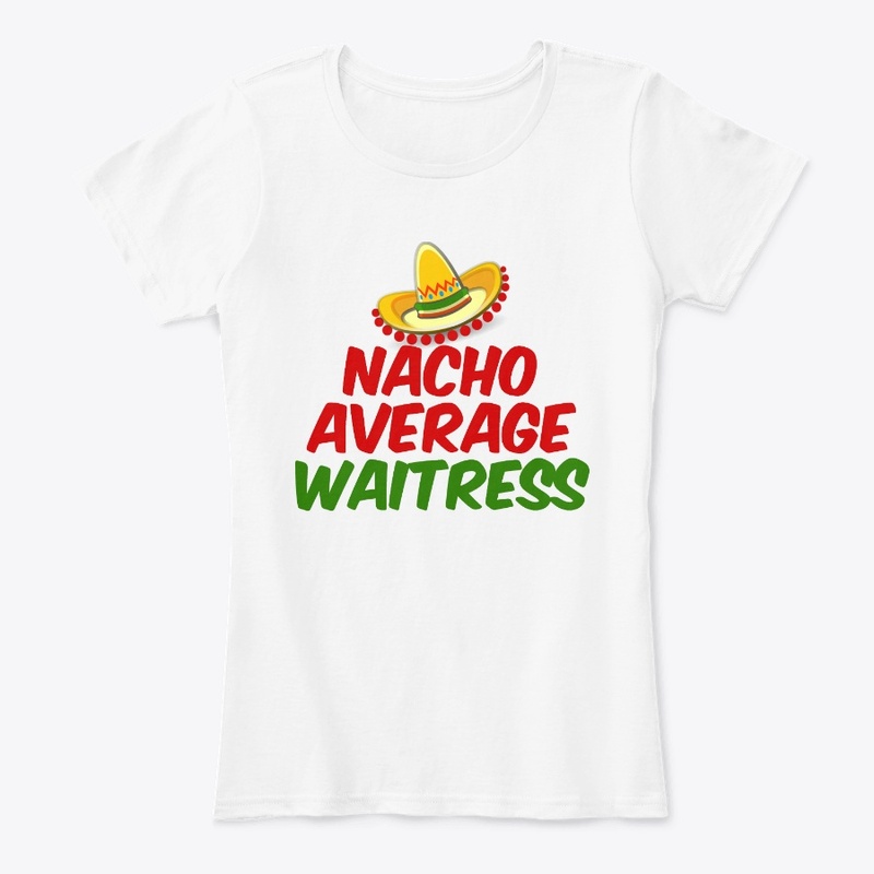 Nacho Average Waitress