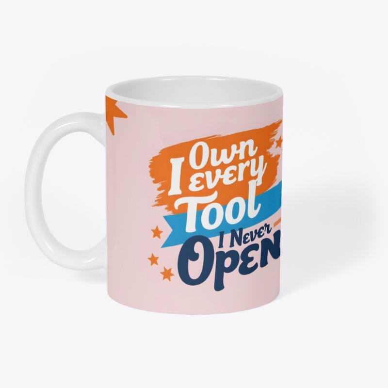 I Buy Tools You Never See Me Use