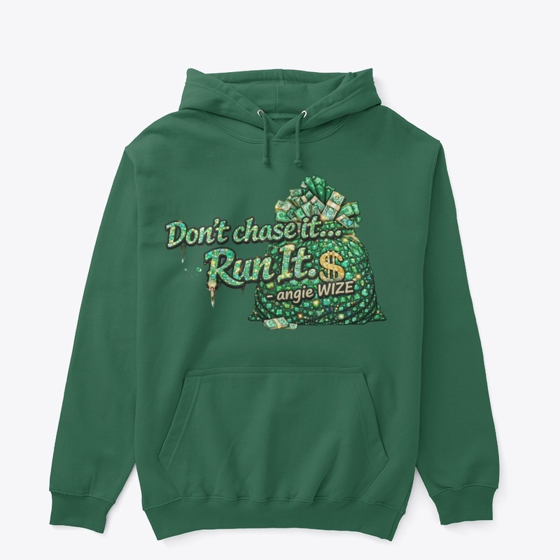 Don’t Chase It Run It$ Collection