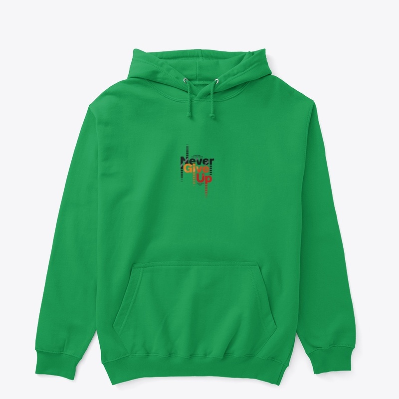 Never Give Up – Motivational Apparel