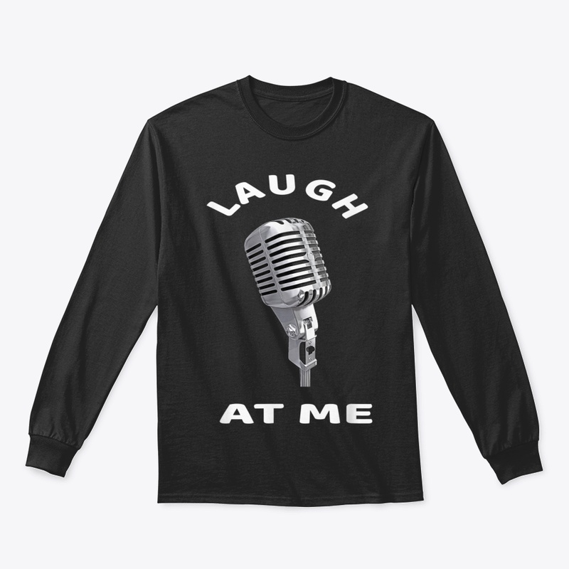 Laugh At Me Stand Up Comedy Comedian Mic