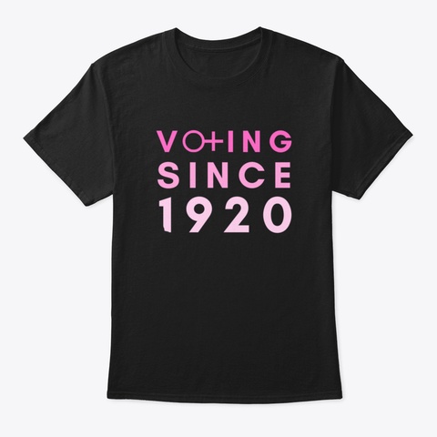 Voting Since 1920 Black T-Shirt Front