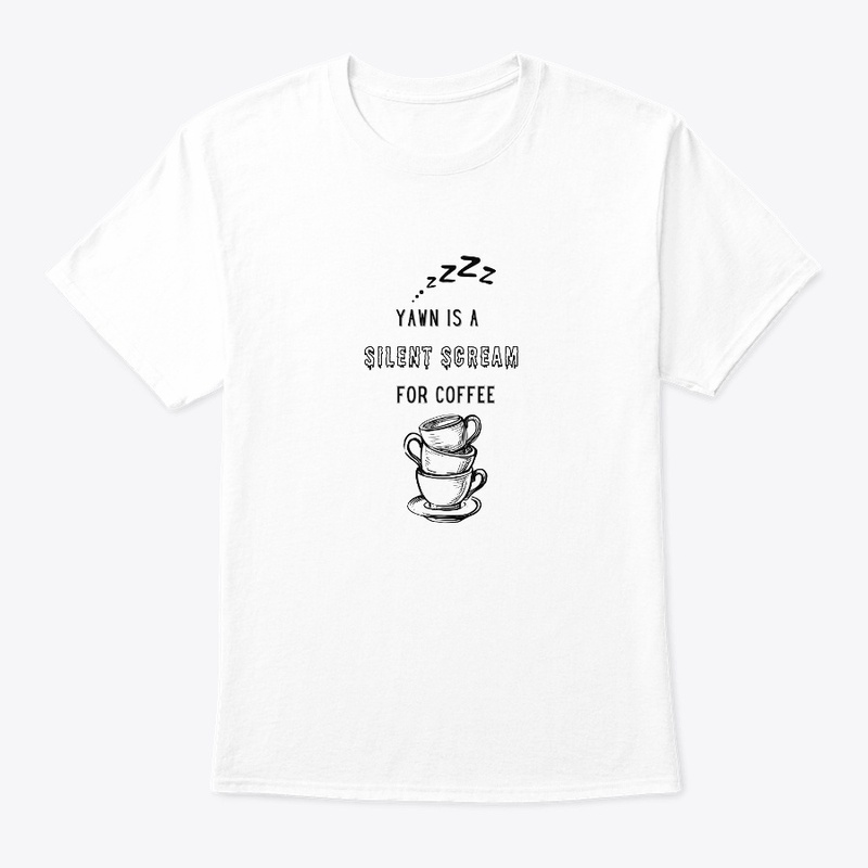 Yawn is a silent scream for coffee