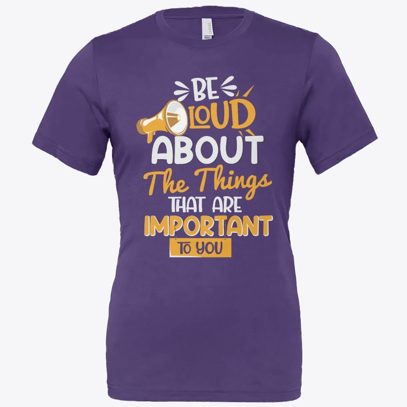 Be Loud About What Matters Design