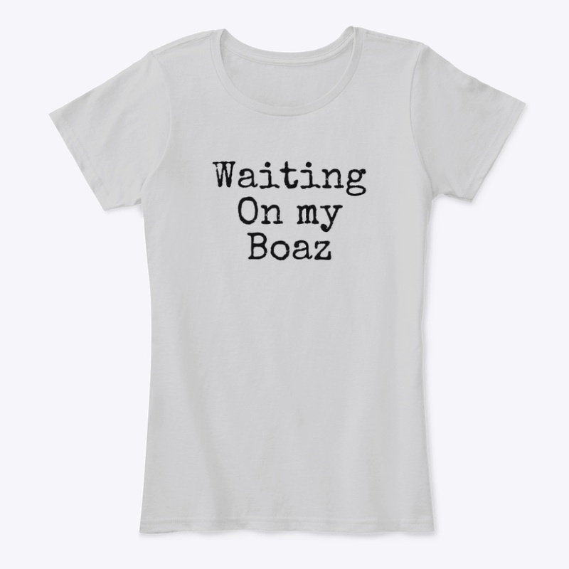 Waiting on my Boaz (Black)