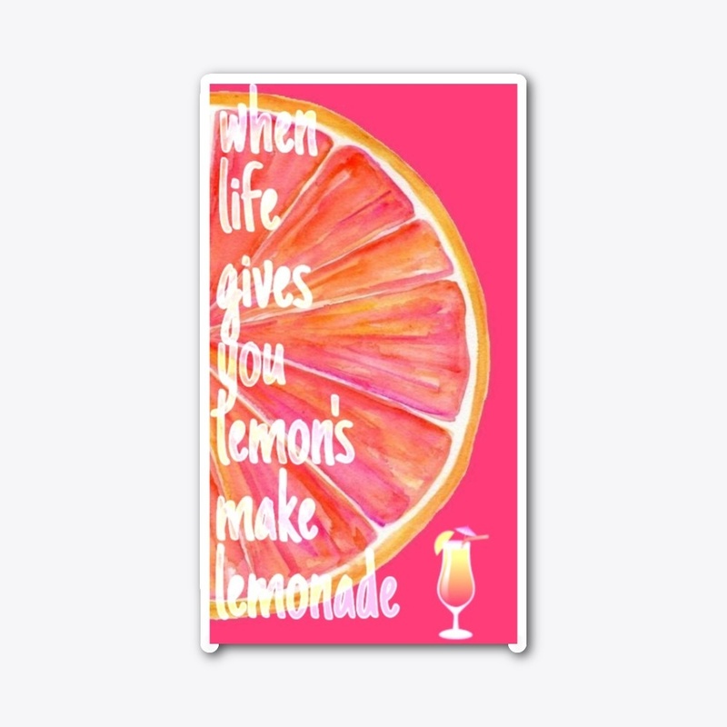 When life gives you lemon make lemonade