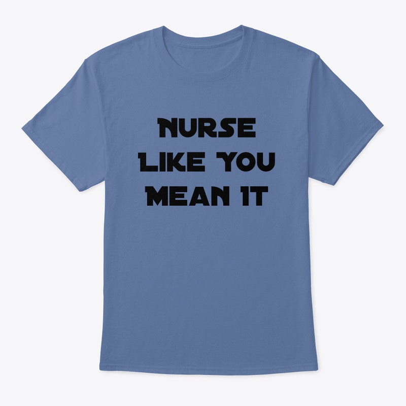 Nurse Like You Mean IT