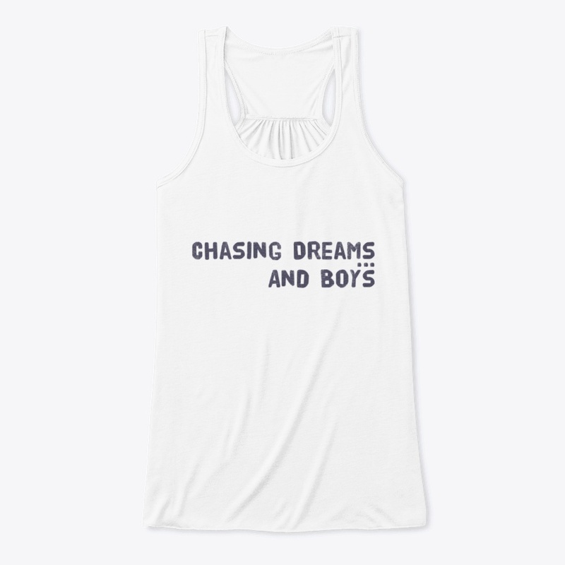 Chasing Dreams and Boys
