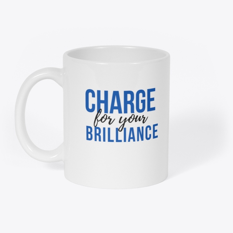 Charge for your brilliance mug