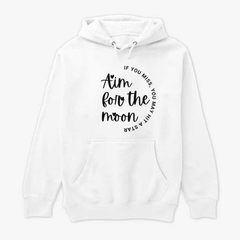 Aim for the moon