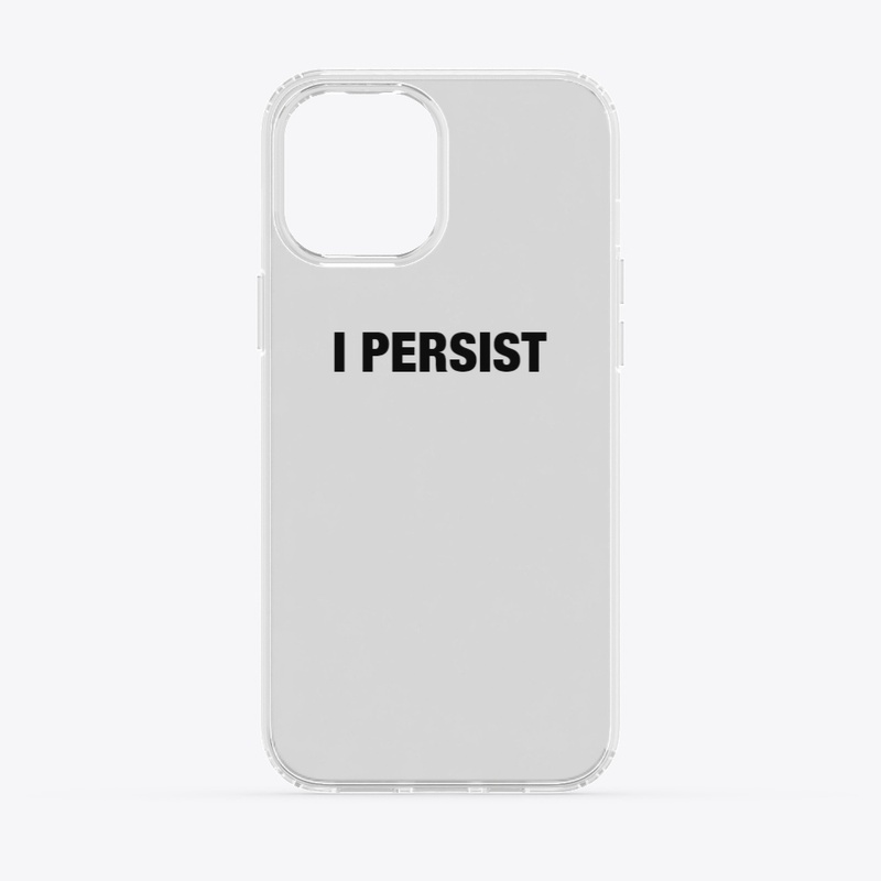 I PERSIST MERCH