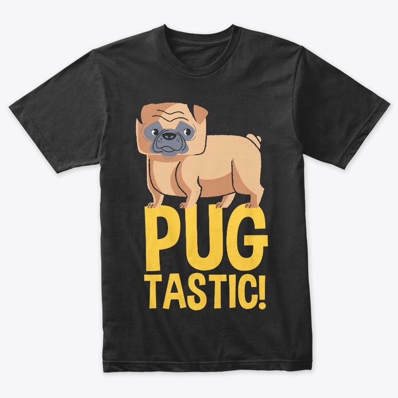 PUG TASTIC ! DOG