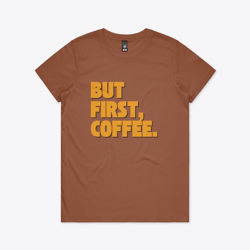 But First Coffee