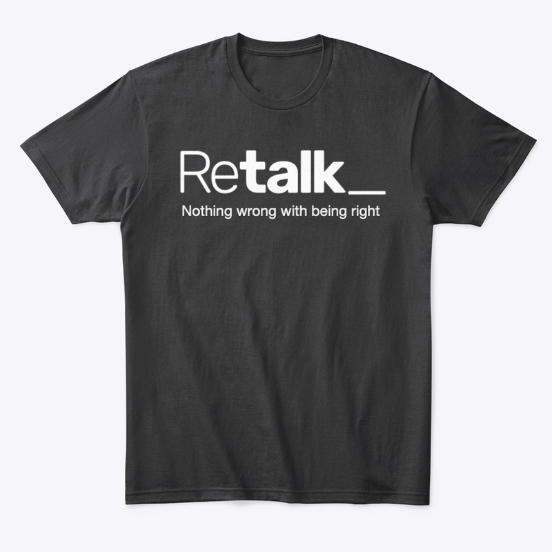 Retalk - Nothing wrong with being right