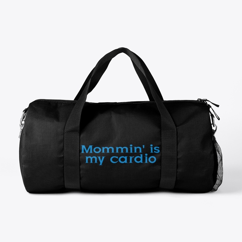 Mommin' is my cardio