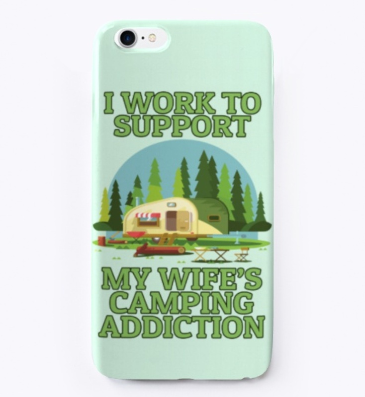 Work To Support Wife's Camping Addiction