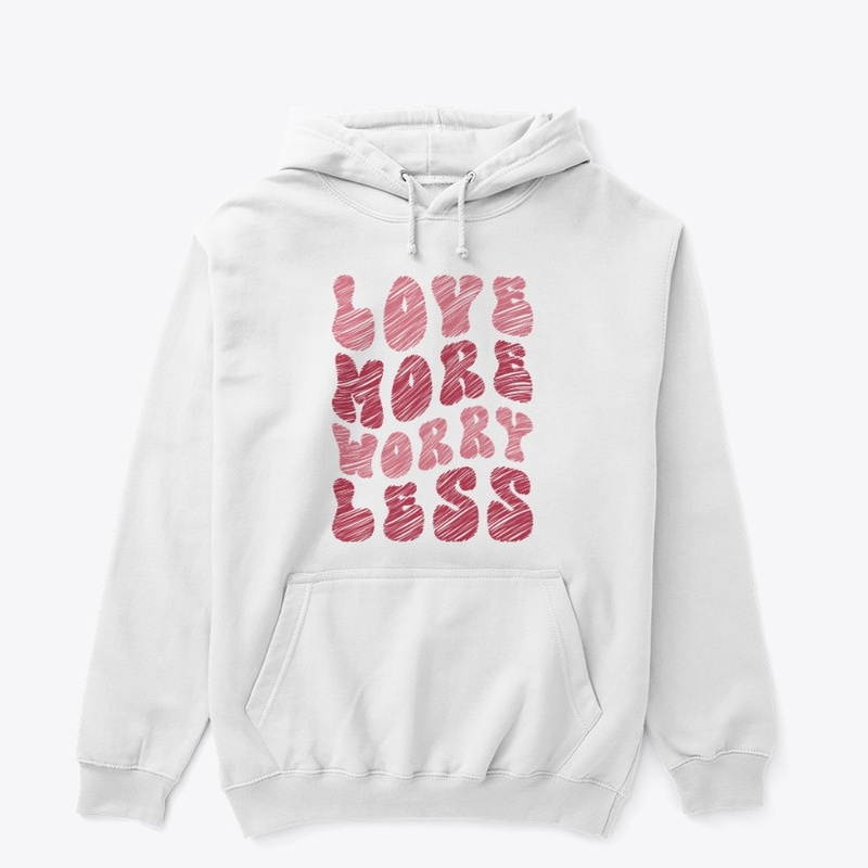 Valentine quote, love more unisex tee 