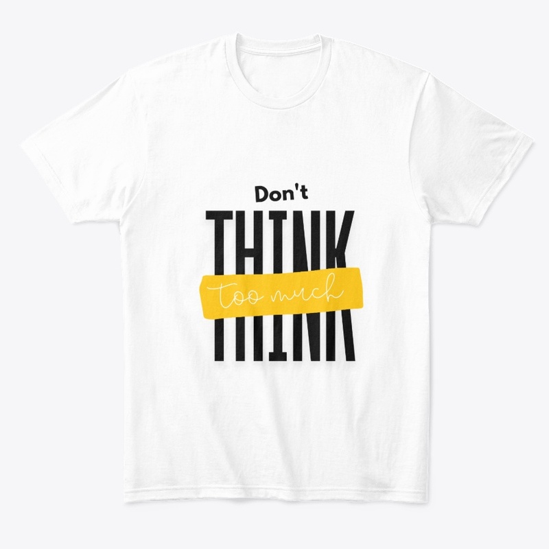Don't think too much