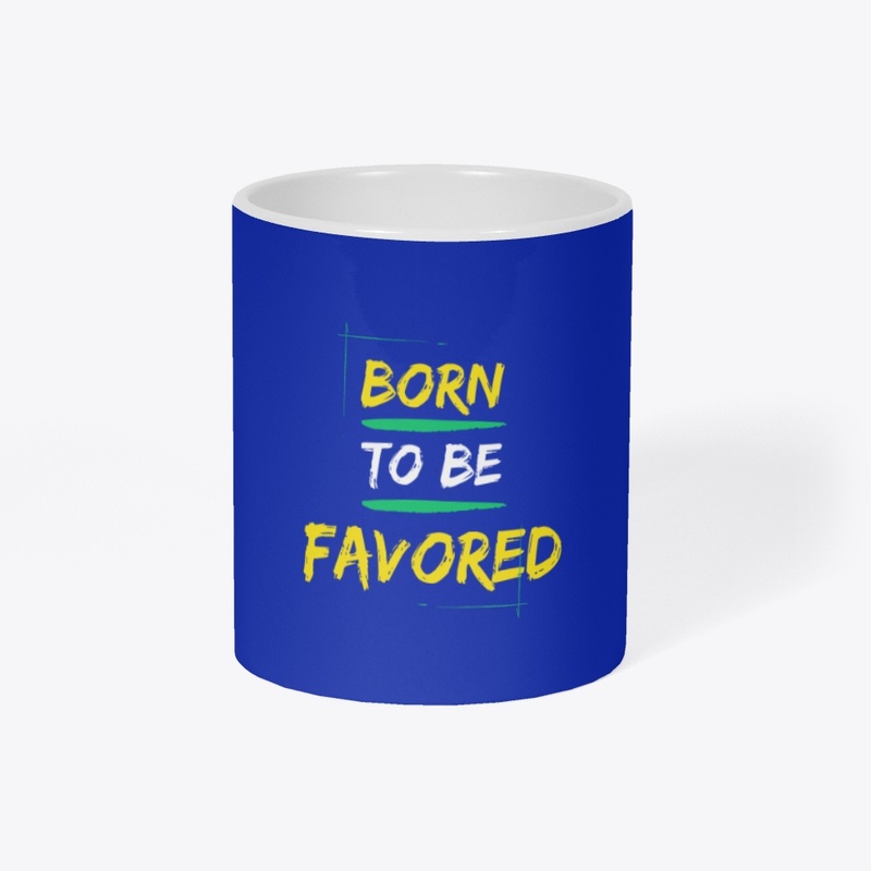 Born to be favored
