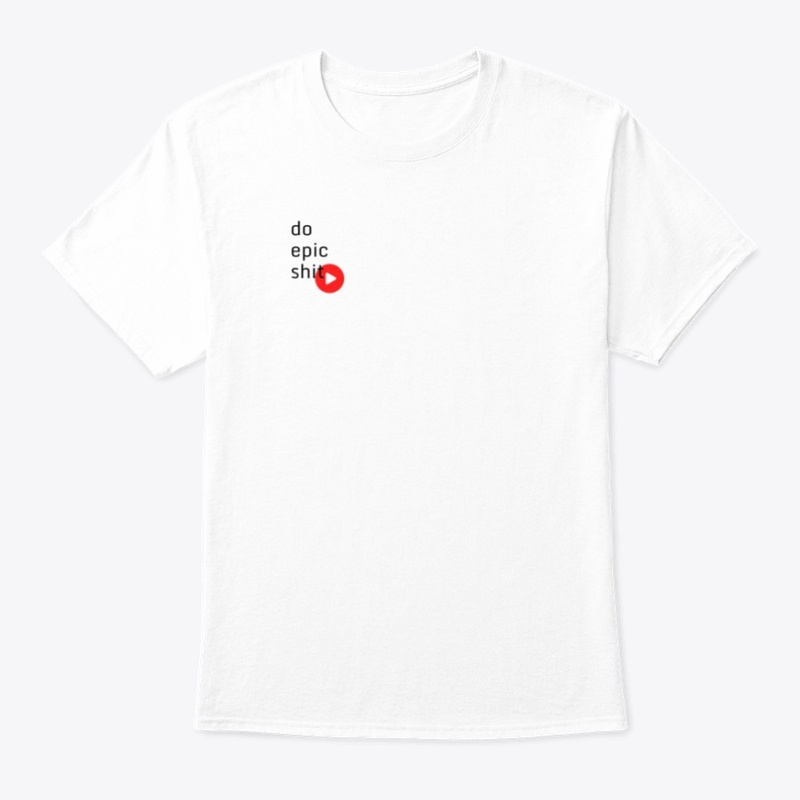 Do Epic Shit Tee [Video Creator]