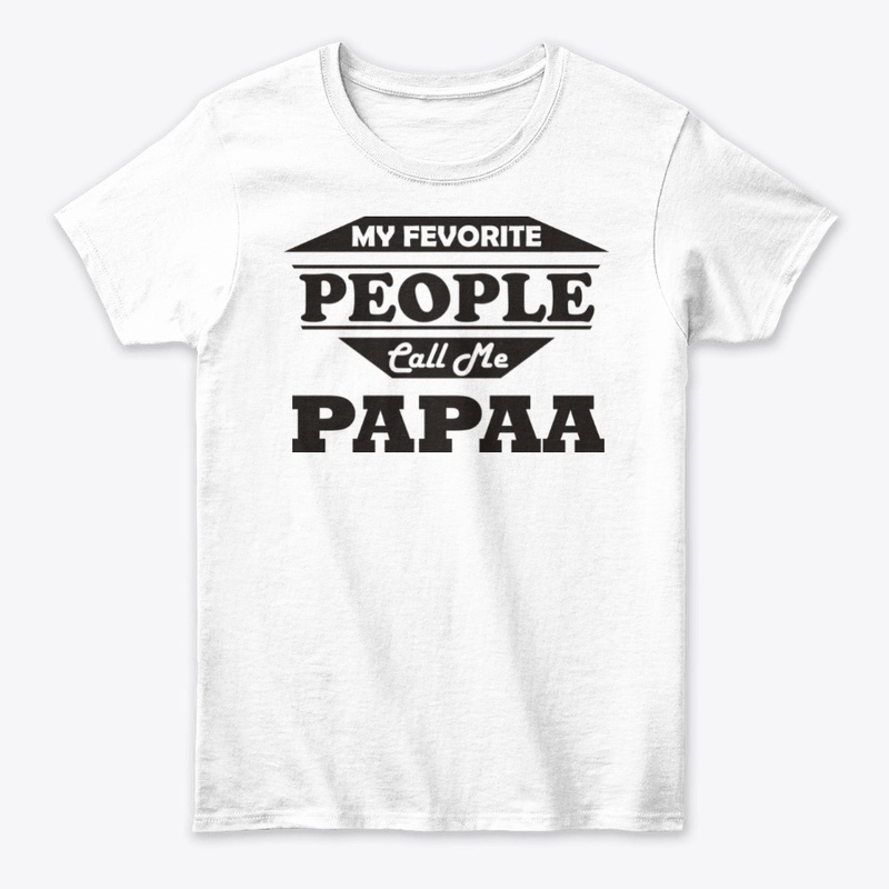 my fevorite people call me papaa t shirt