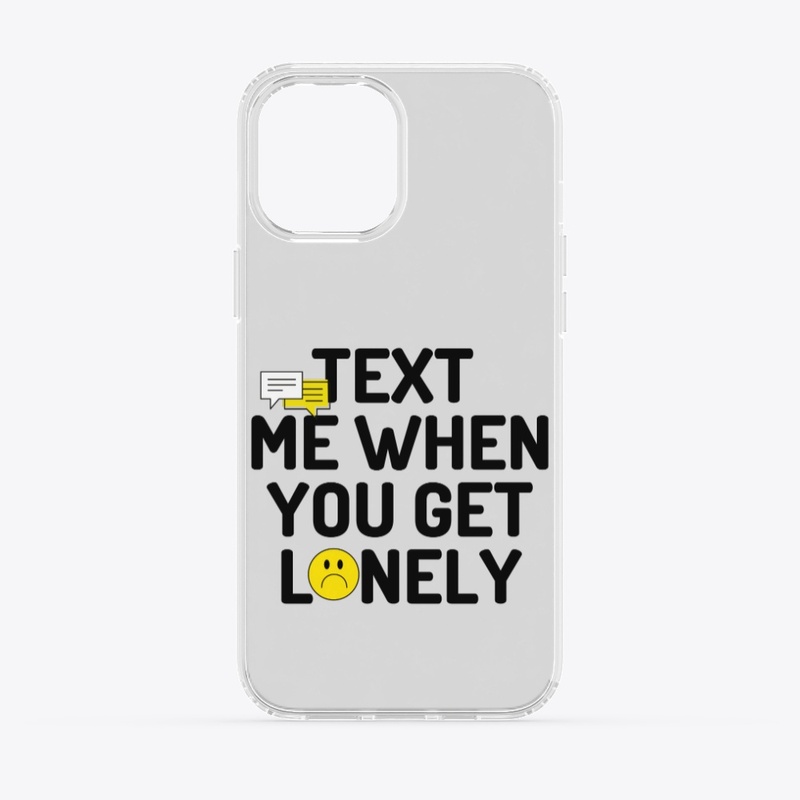 Text Me When You Get Lonely, Merch 