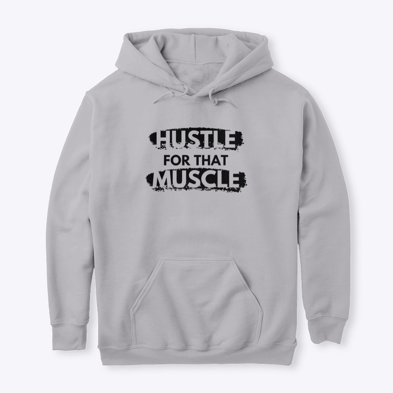 Hustle For That Muscle Hoodie