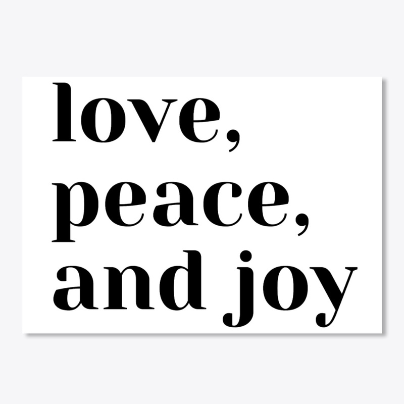 love, peace, and joy