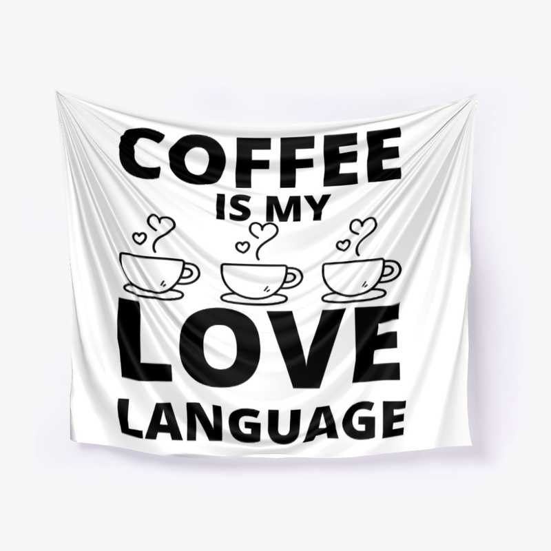 Coffee is my love language funny coffee 