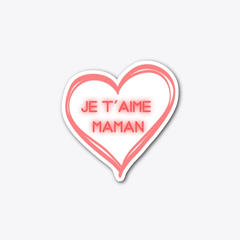  je t'aime maman