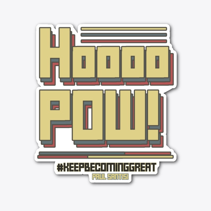 Santisi Catch Phrases Hoooo POW!