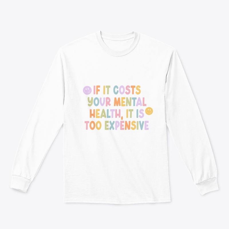 If It Costs Your Mental Health :)