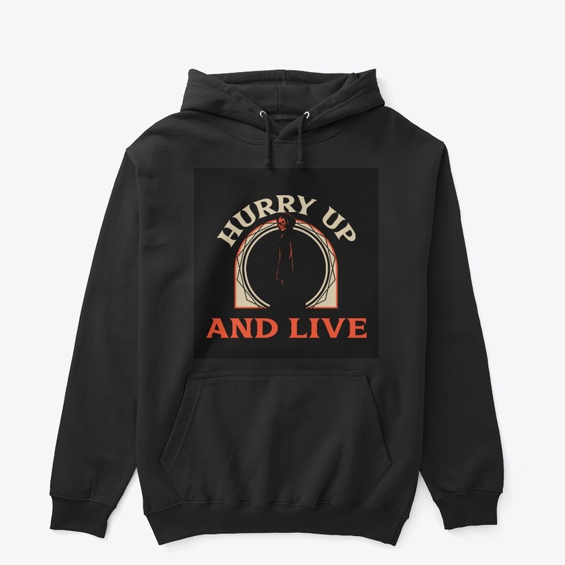 Hurry Up And Live