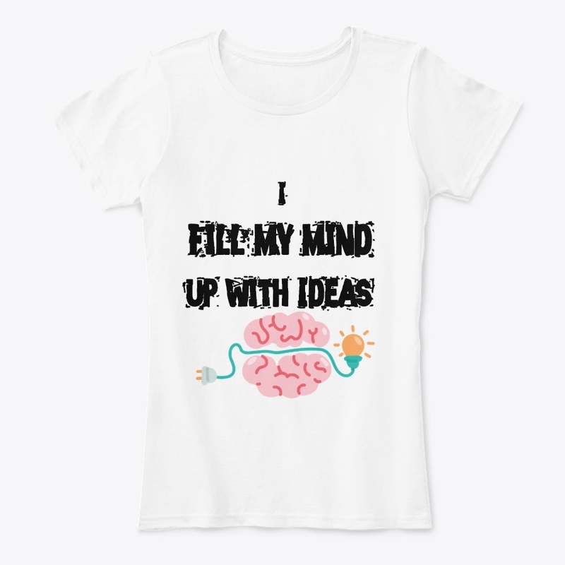 I Fill My Mind Up With Ideas