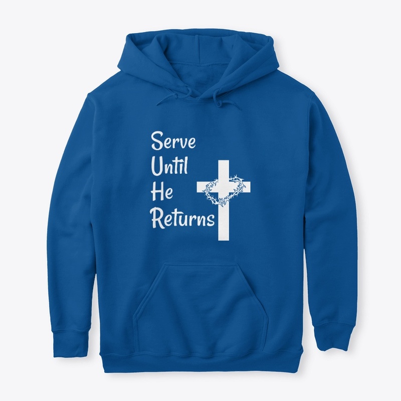 Serve Until He Returns
