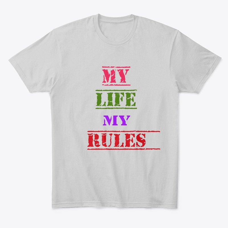 My Life My Rules T shirt 
