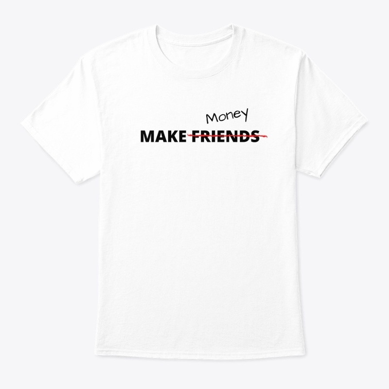 "Make Money Not Friends" Collection
