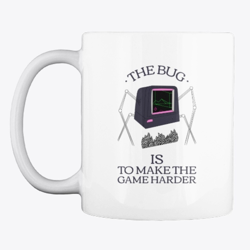 The Bug is to Make the Game Harder