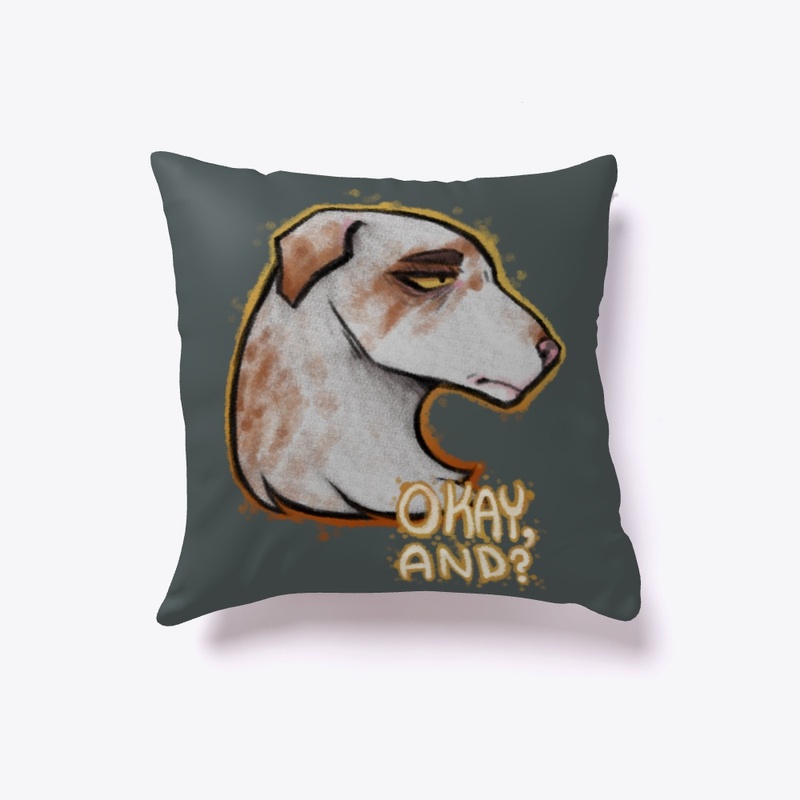 Okay And? Dog