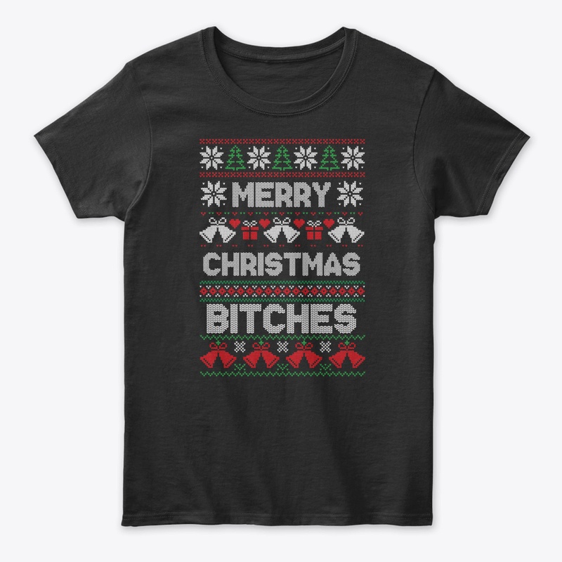MERRY CHRISTMAS BITCHES   FUNNY UGLY CHR