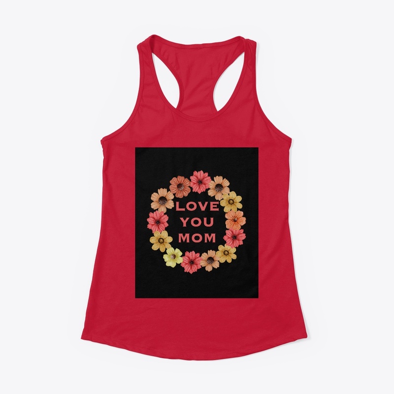 Love You Mom T-Shirts