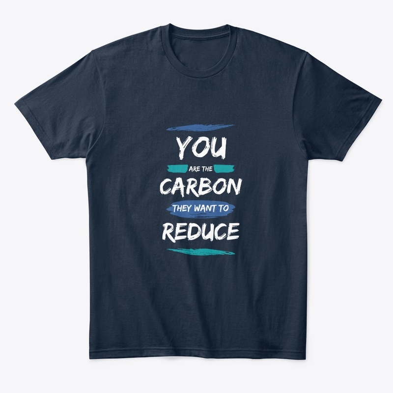 You are the Carbon They Want to Reduce