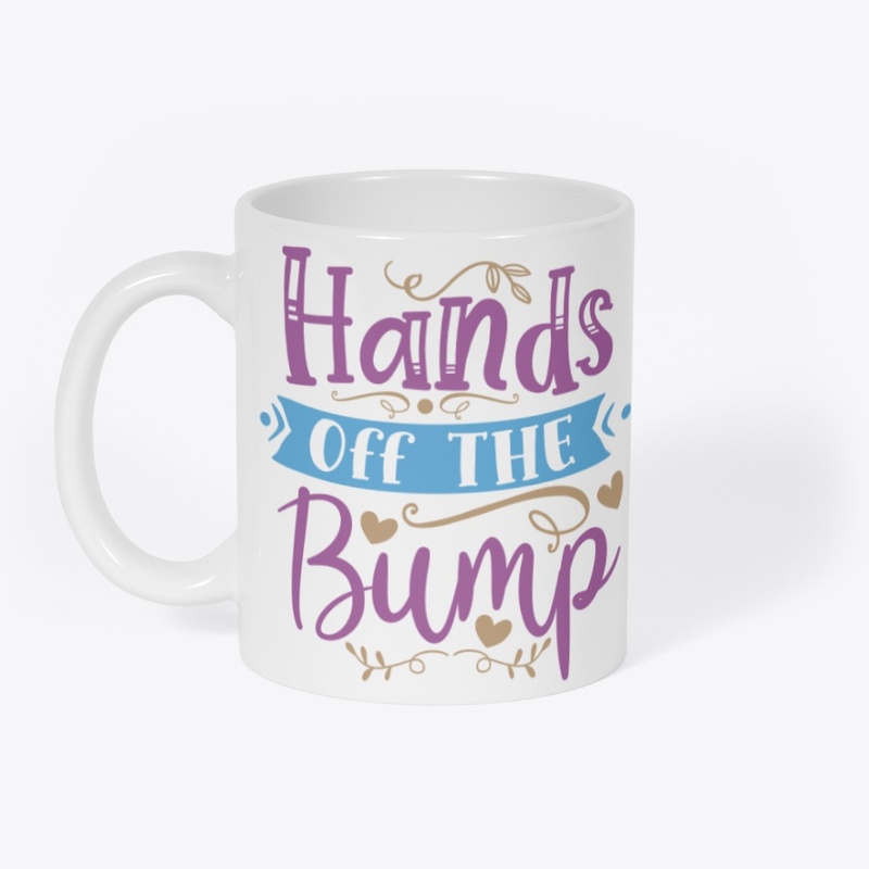 Hands Off The Bump Graphic Funny T-Shirt