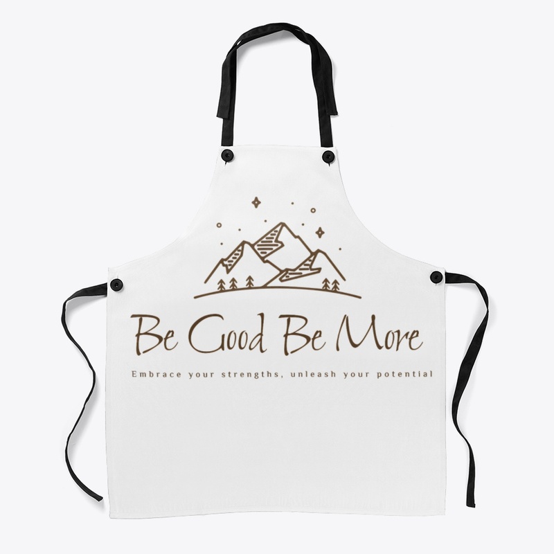Be Good Be More : Embrace Your Strength