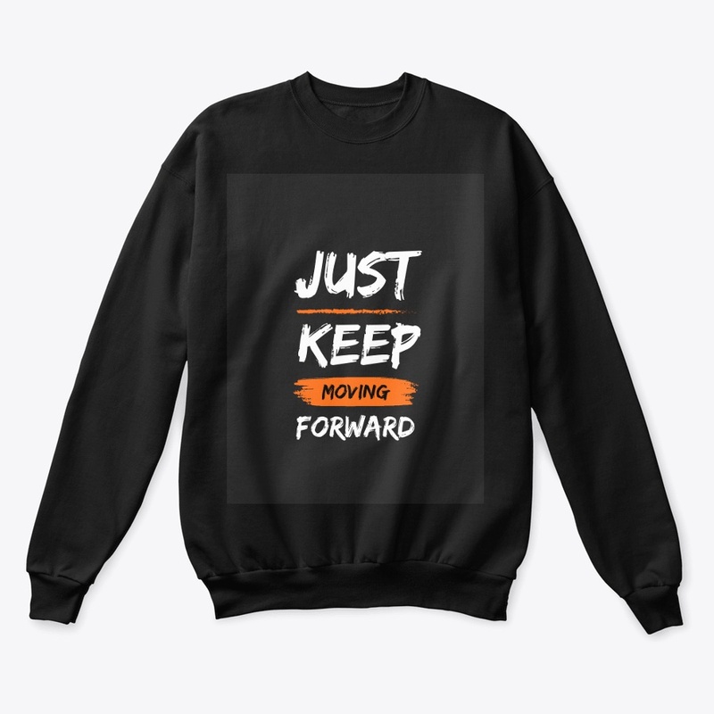 Just Keep Moving Forward